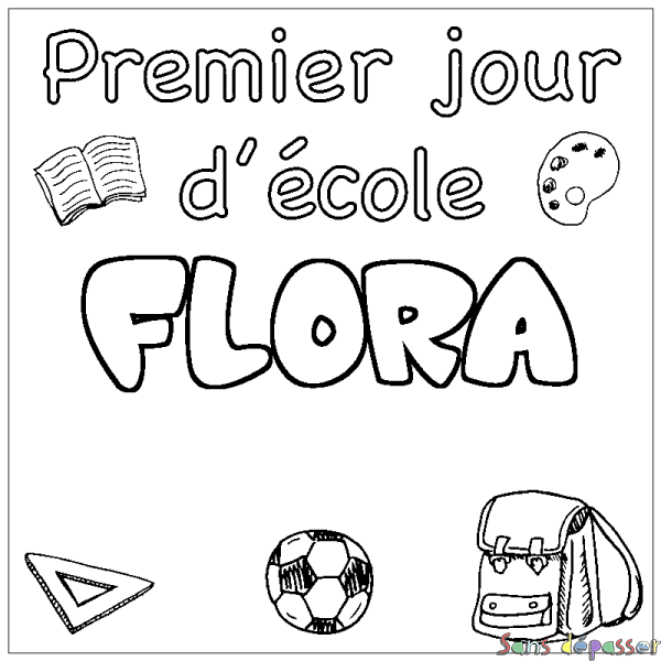 Coloriage pr&eacute;nom FLORA - d&eacute;cor Premier jour d'&eacute;cole