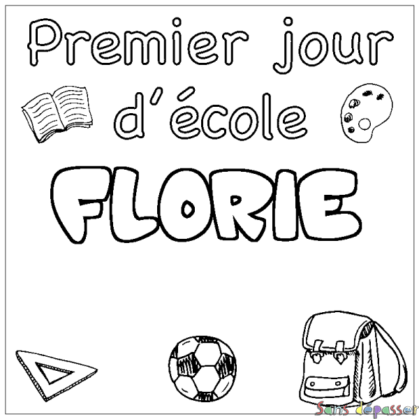 Coloriage pr&eacute;nom FLORIE - d&eacute;cor Premier jour d'&eacute;cole