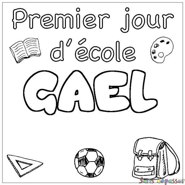Coloriage pr&eacute;nom GAEL - d&eacute;cor Premier jour d'&eacute;cole