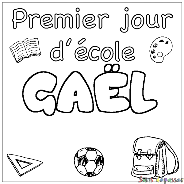 Coloriage pr&eacute;nom GA&Euml;L - d&eacute;cor Premier jour d'&eacute;cole