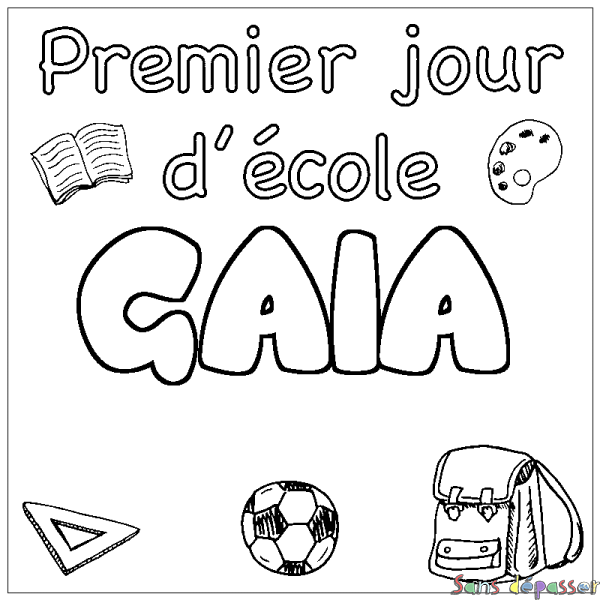 Coloriage pr&eacute;nom GAIA - d&eacute;cor Premier jour d'&eacute;cole