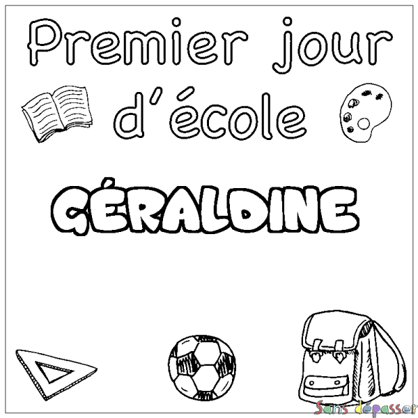 Coloriage pr&eacute;nom G&Eacute;RALDINE - d&eacute;cor Premier jour d'&eacute;cole