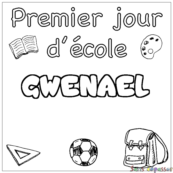 Coloriage pr&eacute;nom GWENAEL - d&eacute;cor Premier jour d'&eacute;cole