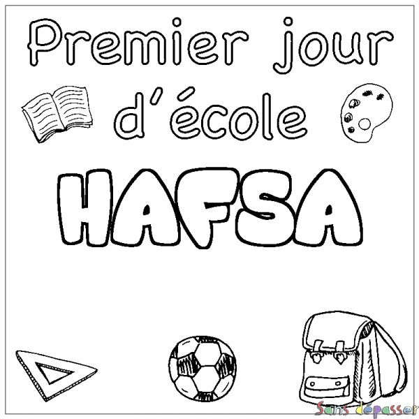 Coloriage pr&eacute;nom HAFSA - d&eacute;cor Premier jour d'&eacute;cole