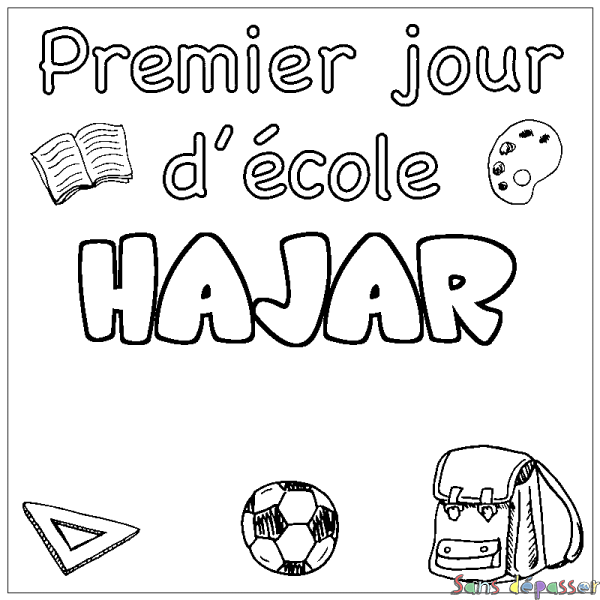 Coloriage pr&eacute;nom HAJAR - d&eacute;cor Premier jour d'&eacute;cole