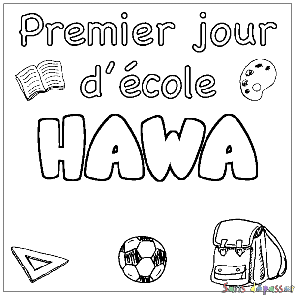Coloriage pr&eacute;nom HAWA - d&eacute;cor Premier jour d'&eacute;cole