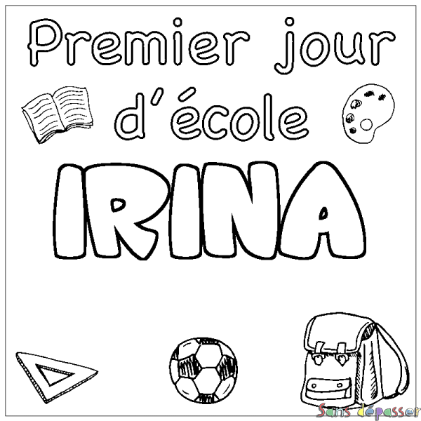 Coloriage pr&eacute;nom IRINA - d&eacute;cor Premier jour d'&eacute;cole
