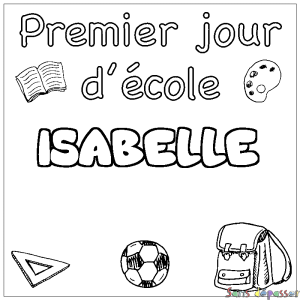 Coloriage pr&eacute;nom ISABELLE - d&eacute;cor Premier jour d'&eacute;cole