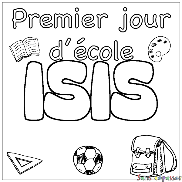 Coloriage prénom ISIS - d&eacute;cor Premier jour d'&eacute;cole
