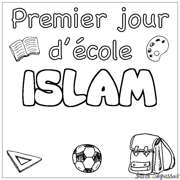 Coloriage pr&eacute;nom ISLAM - d&eacute;cor Premier jour d'&eacute;cole