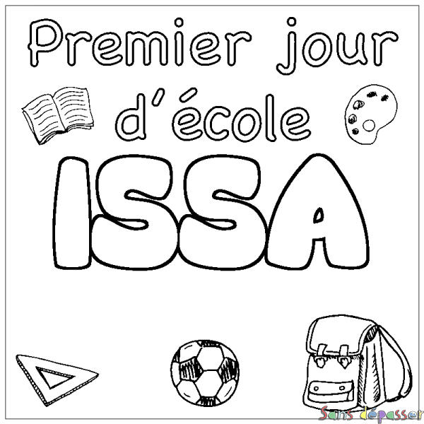 Coloriage pr&eacute;nom ISSA - d&eacute;cor Premier jour d'&eacute;cole