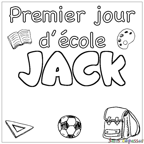 Coloriage pr&eacute;nom JACK - d&eacute;cor Premier jour d'&eacute;cole