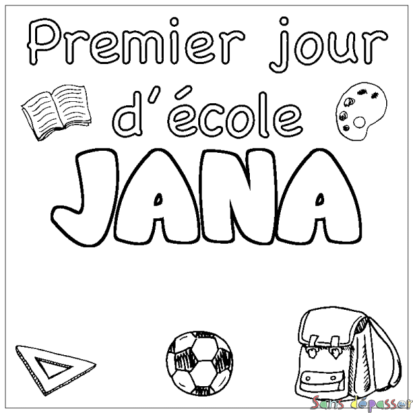 Coloriage pr&eacute;nom JANA - d&eacute;cor Premier jour d'&eacute;cole