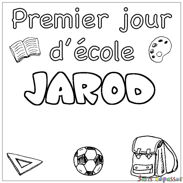 Coloriage pr&eacute;nom JAROD - d&eacute;cor Premier jour d'&eacute;cole