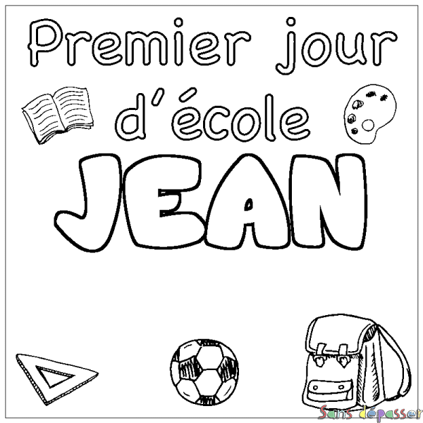 Coloriage pr&eacute;nom JEAN - d&eacute;cor Premier jour d'&eacute;cole