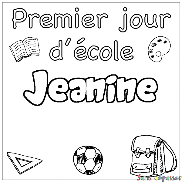 Coloriage prénom Jeanine - d&eacute;cor Premier jour d'&eacute;cole