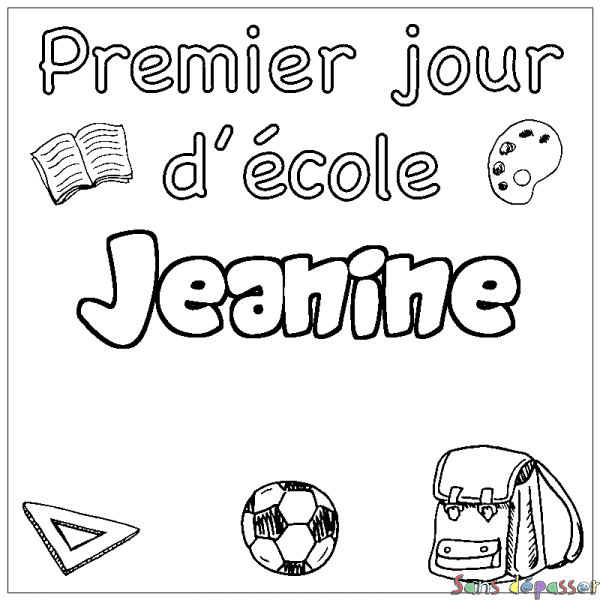 Coloriage pr&eacute;nom Jeanine - d&eacute;cor Premier jour d'&eacute;cole