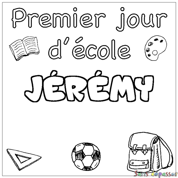 Coloriage pr&eacute;nom J&Eacute;R&Eacute;MY - d&eacute;cor Premier jour d'&eacute;cole
