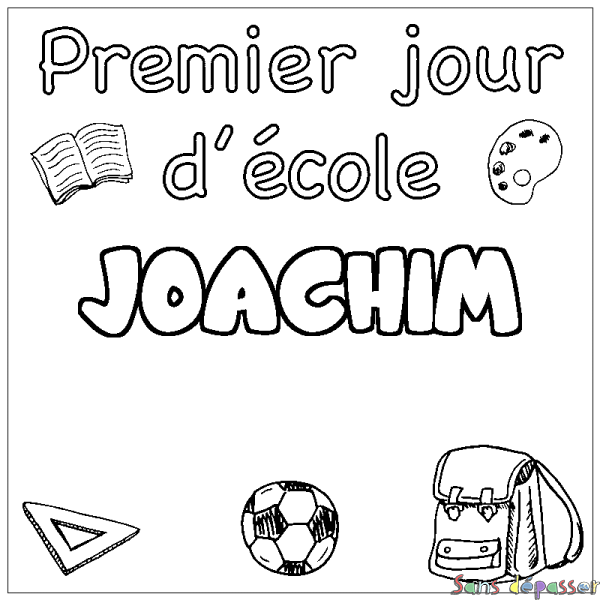 Coloriage pr&eacute;nom JOACHIM - d&eacute;cor Premier jour d'&eacute;cole