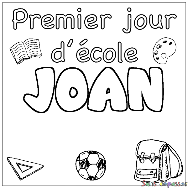 Coloriage pr&eacute;nom JOAN - d&eacute;cor Premier jour d'&eacute;cole