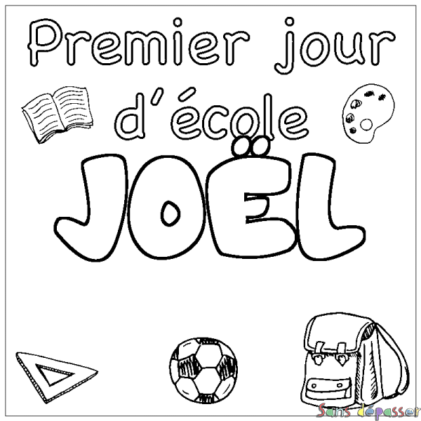 Coloriage pr&eacute;nom JO&Euml;L - d&eacute;cor Premier jour d'&eacute;cole