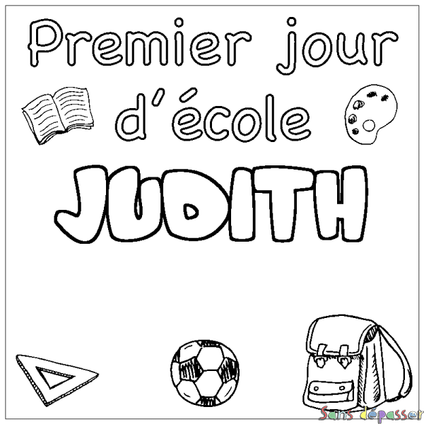 Coloriage pr&eacute;nom JUDITH - d&eacute;cor Premier jour d'&eacute;cole