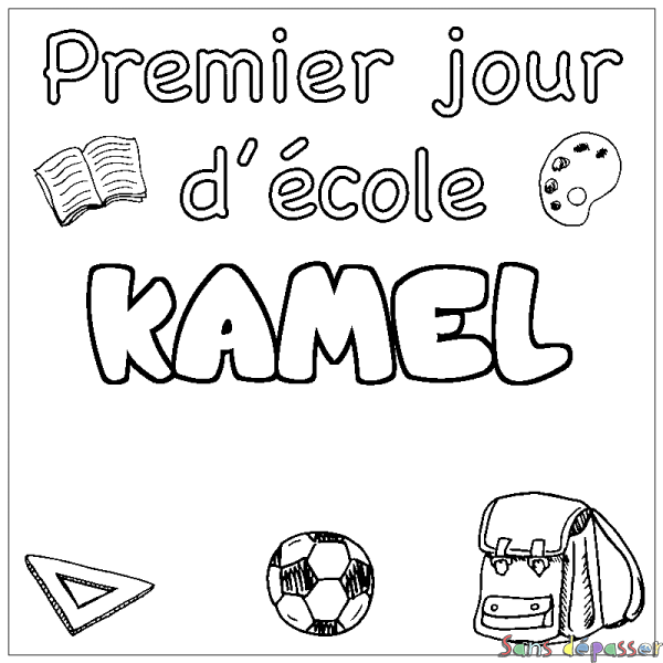 Coloriage pr&eacute;nom KAMEL - d&eacute;cor Premier jour d'&eacute;cole