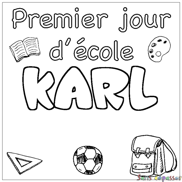 Coloriage pr&eacute;nom KARL - d&eacute;cor Premier jour d'&eacute;cole