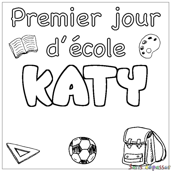 Coloriage pr&eacute;nom KATY - d&eacute;cor Premier jour d'&eacute;cole