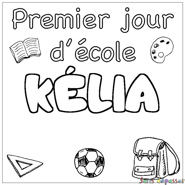 Coloriage pr&eacute;nom K&Eacute;LIA - d&eacute;cor Premier jour d'&eacute;cole