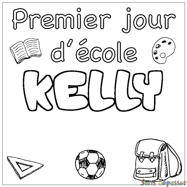 Coloriage pr&eacute;nom KELLY - d&eacute;cor Premier jour d'&eacute;cole