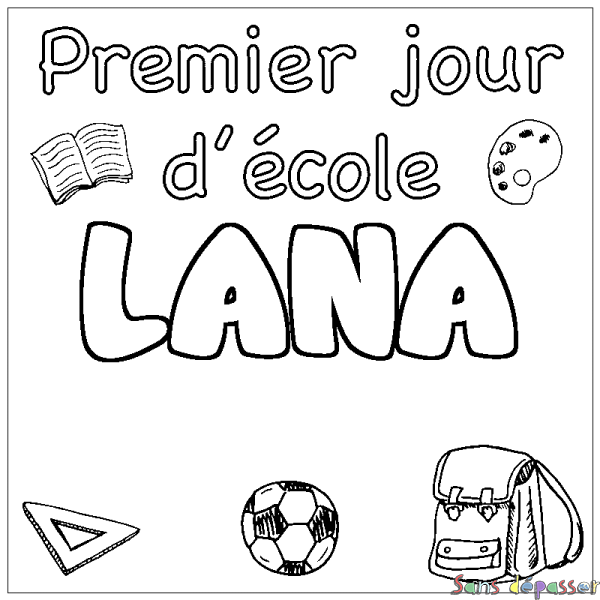 Coloriage pr&eacute;nom LANA - d&eacute;cor Premier jour d'&eacute;cole