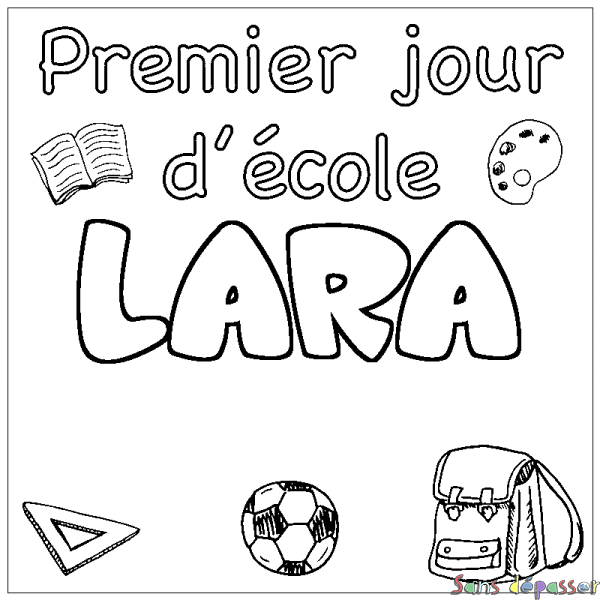 Coloriage pr&eacute;nom LARA - d&eacute;cor Premier jour d'&eacute;cole