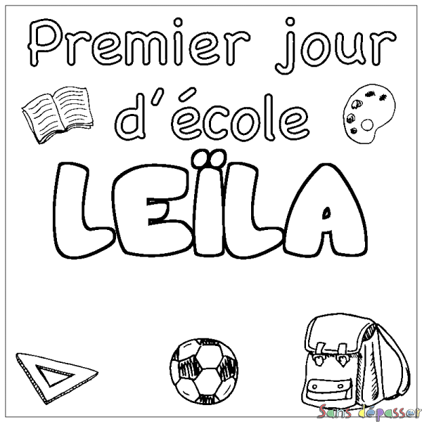 Coloriage pr&eacute;nom LE&Iuml;LA - d&eacute;cor Premier jour d'&eacute;cole