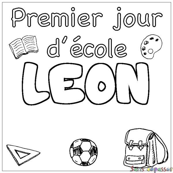 Coloriage pr&eacute;nom LEON - d&eacute;cor Premier jour d'&eacute;cole