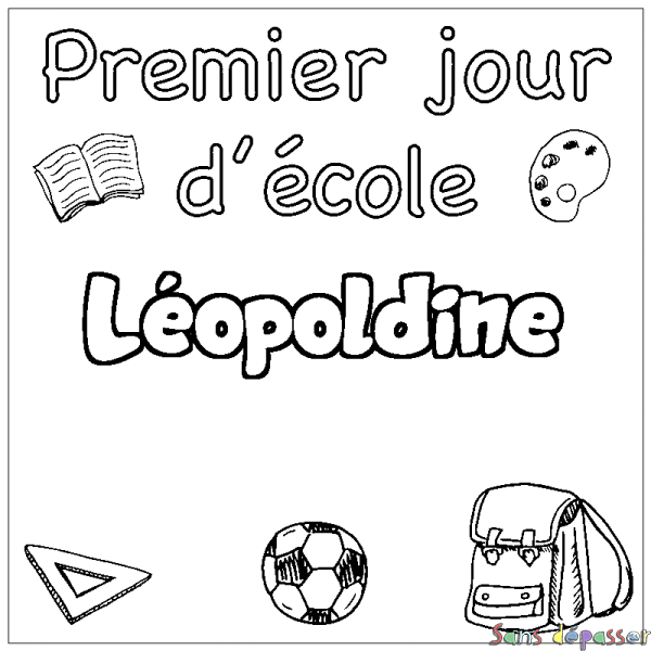 Coloriage pr&eacute;nom L&eacute;opoldine - d&eacute;cor Premier jour d'&eacute;cole