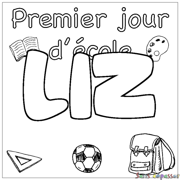 Coloriage pr&eacute;nom LIZ - d&eacute;cor Premier jour d'&eacute;cole