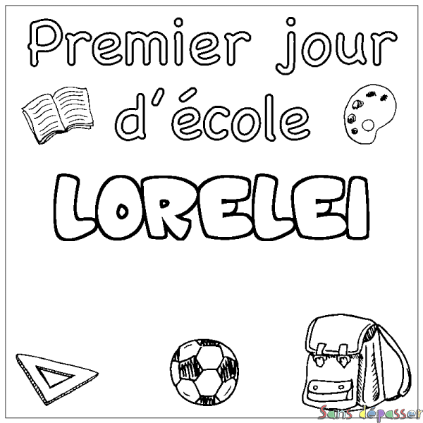 Coloriage pr&eacute;nom LORELEI - d&eacute;cor Premier jour d'&eacute;cole