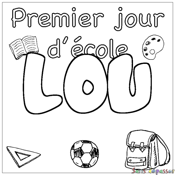 Coloriage pr&eacute;nom LOU - d&eacute;cor Premier jour d'&eacute;cole