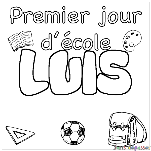 Coloriage pr&eacute;nom LUIS - d&eacute;cor Premier jour d'&eacute;cole