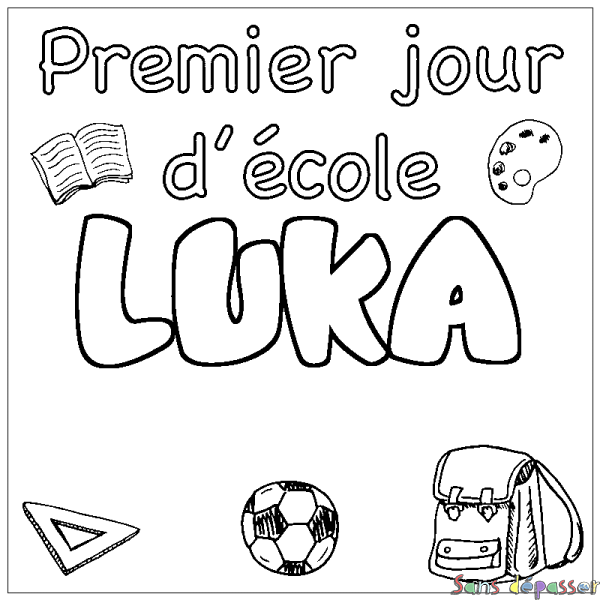 Coloriage pr&eacute;nom LUKA - d&eacute;cor Premier jour d'&eacute;cole