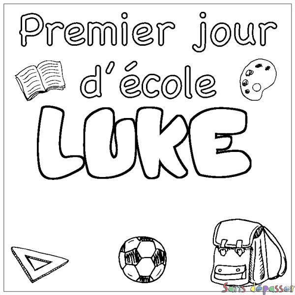 Coloriage pr&eacute;nom LUKE - d&eacute;cor Premier jour d'&eacute;cole