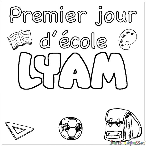 Coloriage pr&eacute;nom LYAM - d&eacute;cor Premier jour d'&eacute;cole