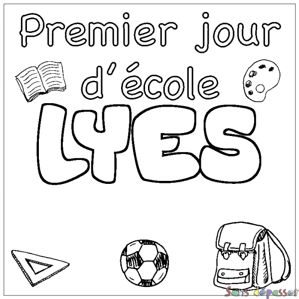 Coloriage pr&eacute;nom LYES - d&eacute;cor Premier jour d'&eacute;cole