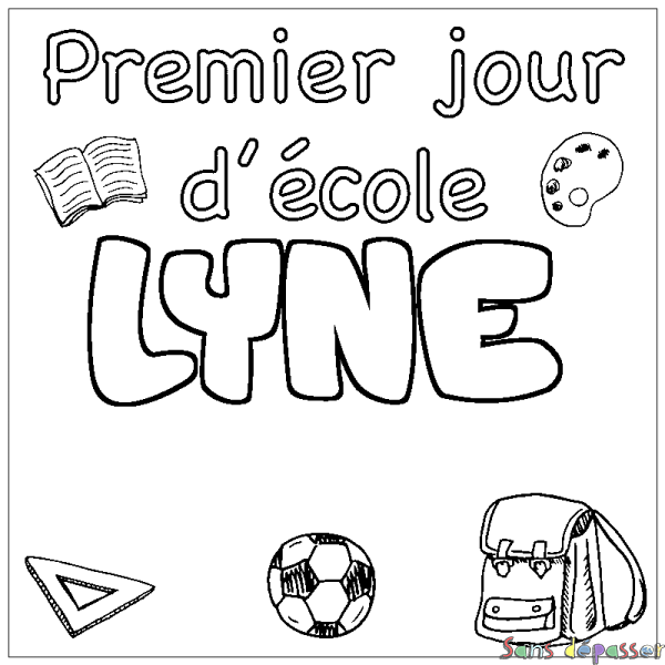 Coloriage pr&eacute;nom LYNE - d&eacute;cor Premier jour d'&eacute;cole