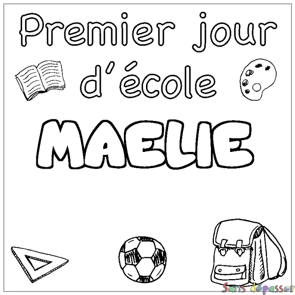 Coloriage pr&eacute;nom MAELIE - d&eacute;cor Premier jour d'&eacute;cole