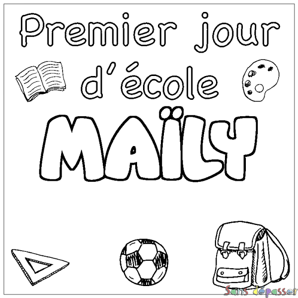 Coloriage pr&eacute;nom MA&Iuml;LY - d&eacute;cor Premier jour d'&eacute;cole