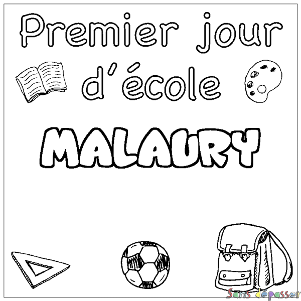 Coloriage prénom MALAURY - d&eacute;cor Premier jour d'&eacute;cole