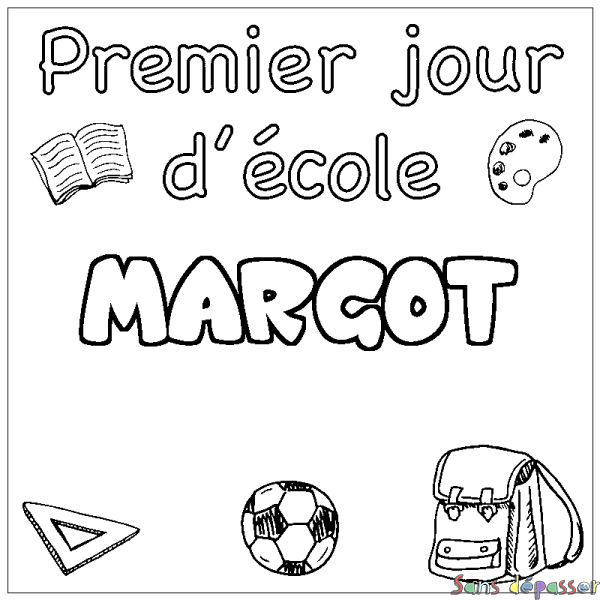 Coloriage pr&eacute;nom MARGOT - d&eacute;cor Premier jour d'&eacute;cole