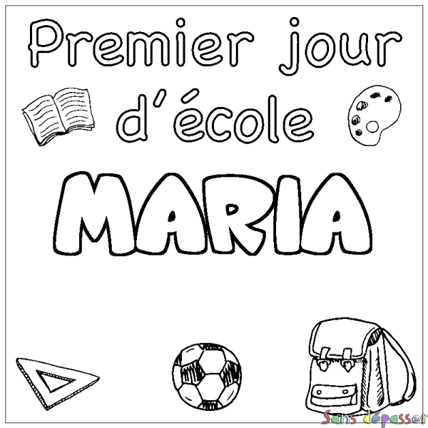 Coloriage pr&eacute;nom MARIA - d&eacute;cor Premier jour d'&eacute;cole